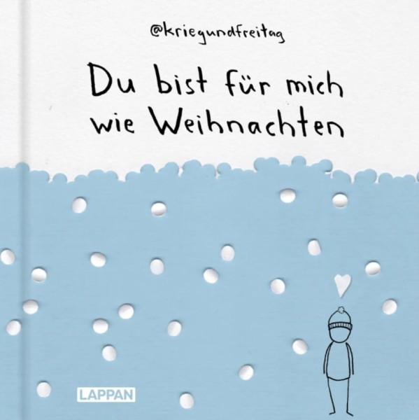 @kriegundfreitag: Du bist für mich wie Weihnachten
