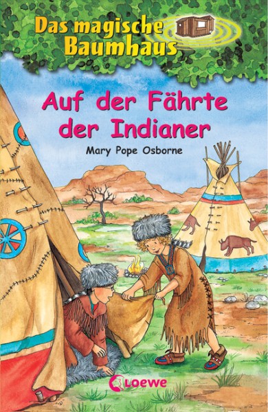 Mary Pope Osborne: Das magische Baumhaus 16 - Auf der Fährte der Indianer