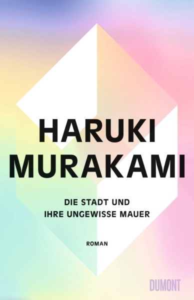 Haruki Murakami - Die Stadt und ihre ungewisse Mauer