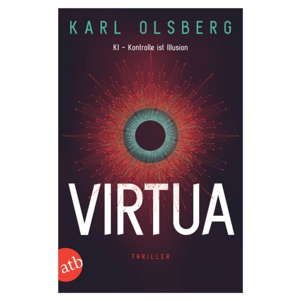 Karl Olsberg: Virtua – KI – Kontrolle ist Illusion