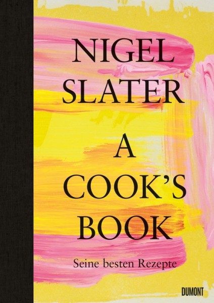 Nigel Slater: A COOK’S BOOK (Deutsche Ausgabe)