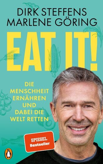Dirk Steffens, Marlene Göring: Eat it!