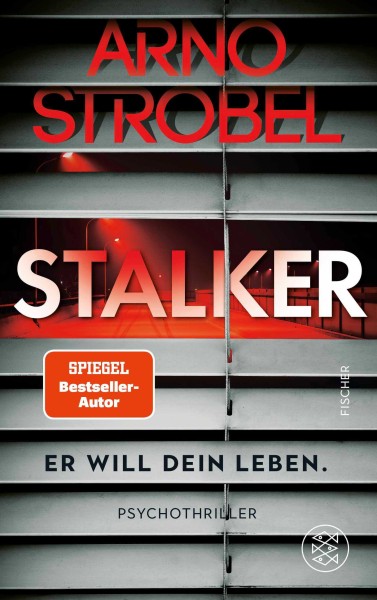 Arno Strobel: Stalker - Er will dein Leben