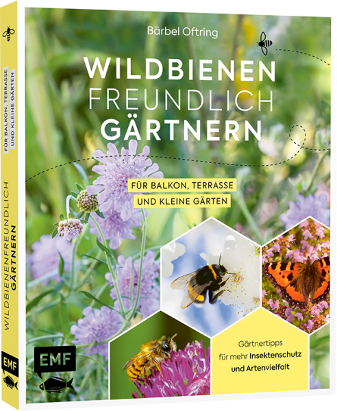 WILDBIENENFREUNDLICH GÄRTNERN FÜR BALKON, TERRASSE UND KLEINE GÄRTEN