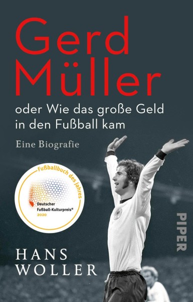 Hans Woller: Gerd Müller - oder Wie das große Geld in den Fußball kam