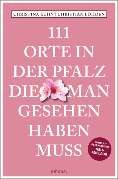 Christina Kuhn, Christian Löhden - 111 Orte in der Pfalz, die man gesehen haben muss