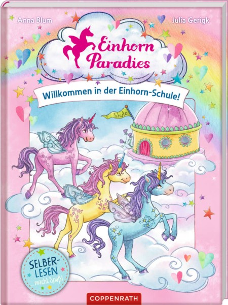 Einhorn-Paradies (Bd.1/Leseanfänger) - Willkommen in der Einhorn-Schule!