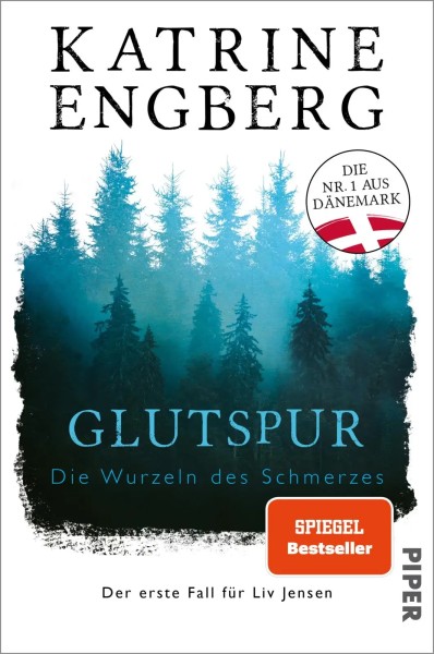 Katrine Engberg: Glutspur - Die Wurzeln des Schmerzes. Der erste Fall für Liv Jensen