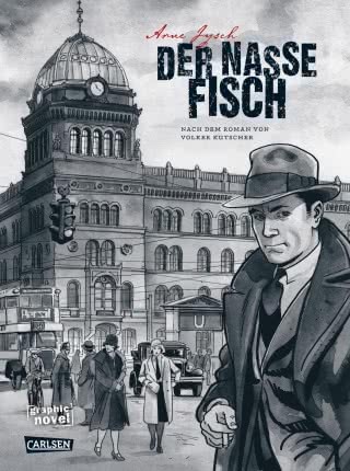 Volker Kutscher, Arne Jysch: Die Gereon-Rath-Comics 1: Der nasse Fisch