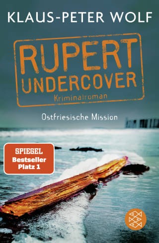 Klaus-Peter Wolf: Rupert undercover 1 - Ostfriesische Mission