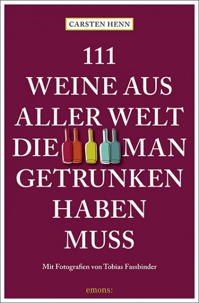 Carsten Sebastian Henn, Tobias Fassbinder - 111 Weine aus aller Welt, die man getrunken haben muss