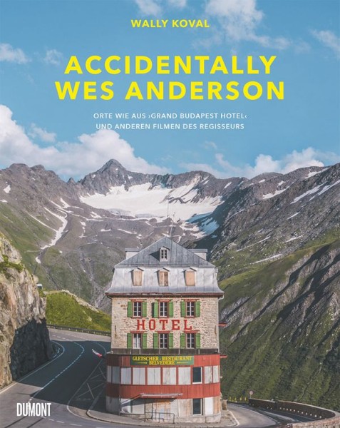 Wally Koval: ACCIDENTALLY WES ANDERSON (DEUTSCHE AUSGABE)