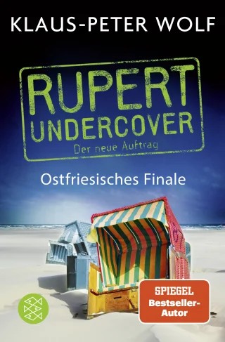Klaus-Peter Wolf: Rupert undercover 3 - Ostfriesisches Finale