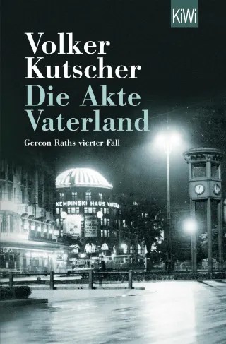 Volker Kutscher - Gereon Rath 4: Die Akte Vaterland