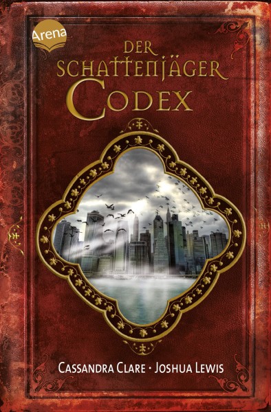 Cassandra Clare, Joshua Lewis: Der Schattenjäger-Codex