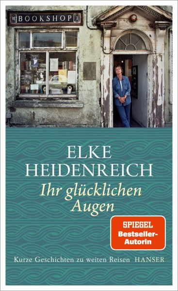 Elke Heidenreich - Ihr glücklichen Augen