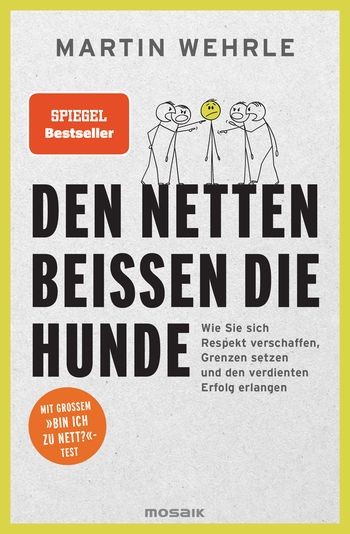 Martin Wehrle: Den Netten beißen die Hunde