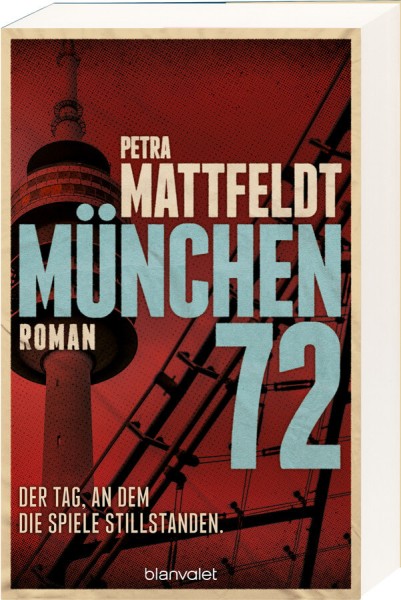 Petra Mattfeldt: München 72 - Der Tag, an dem die Spiele