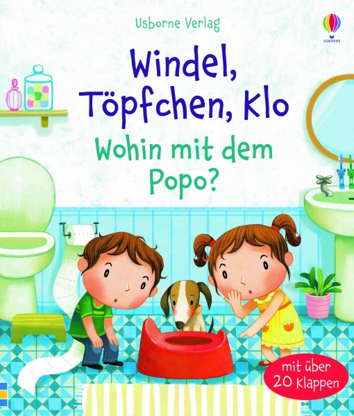 Katie Daynes, Windel, Töpfchen, Klo - Wohin mit dem Popo?