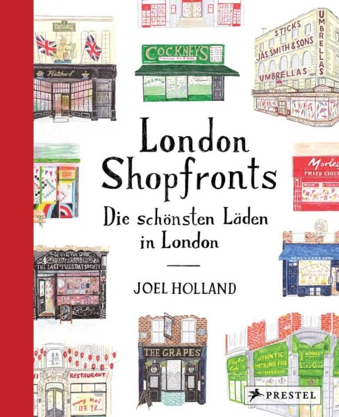 Joel Holland: London Shopfronts - Die schönsten Läden in London