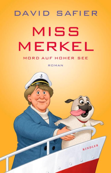 David Safier: Miss Merkel - Mord auf hoher See