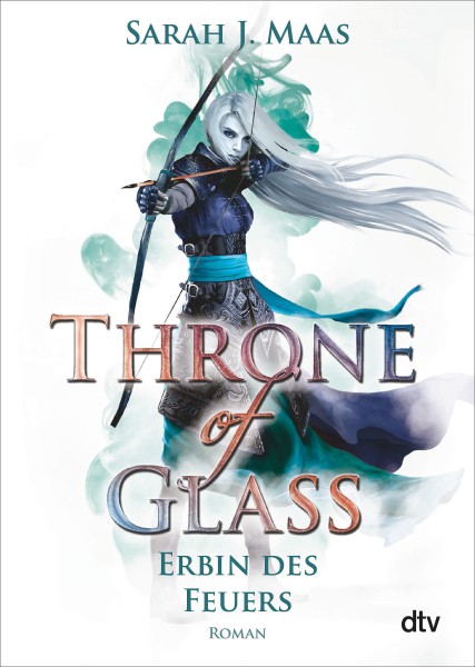 Sarah J. Maas , Ilse Layer: Throne of Glass – Erbin des Feuers (Band 3)