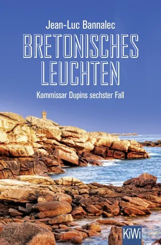 Jean-Luc Bannalec: Bretonisches Leuchten - Kommissar Dupin 6