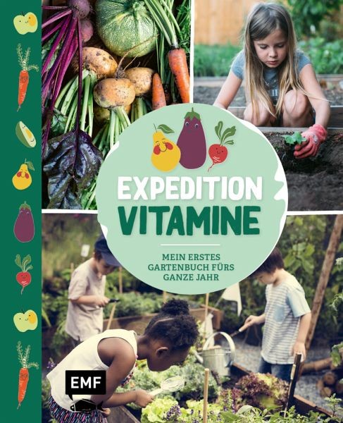 Expedition Vitamine – Mein erstes Gartenbuch fürs ganze Jahr