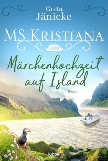 Greta Jänicke: MS Kristiana - Märchenhochzeit auf Island (Bd. 3)