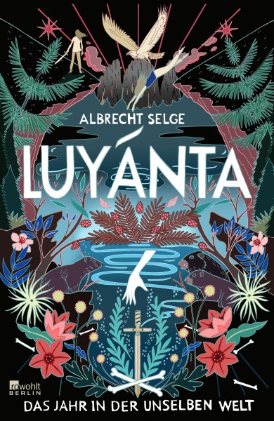 Albrecht Selge: Luyánta - Das Jahr in der Unselben Welt