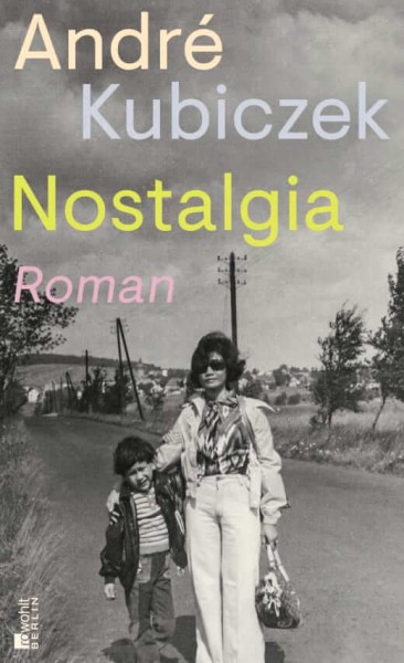 André Kubiczek: Nostalgia
