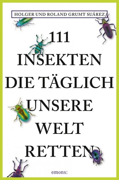 Holger Grumt Suárez, Rolando Suárez - 111 Insekten, die täglich unsere Welt retten