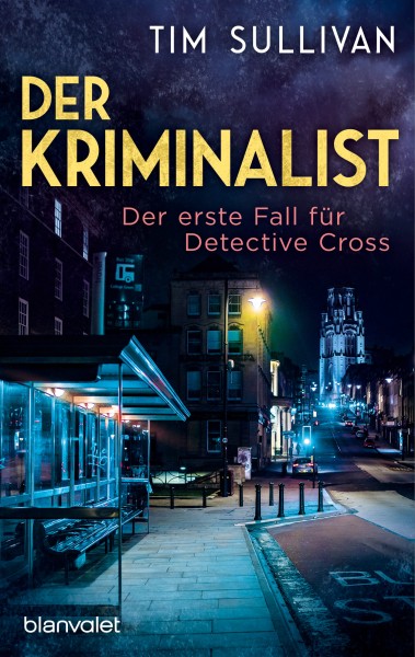 Tim Sullivan: Der Kriminalist - Der erste Fall für Detective Cross