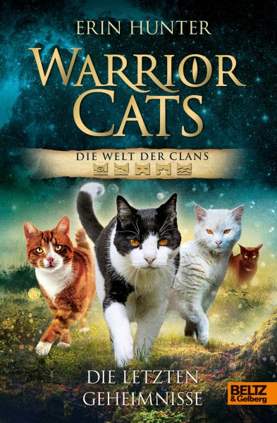 Erin Hunter: Warrior Cats - Die Welt der Clans: Die letzten Geheimnisse