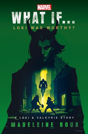 Madeleine Roux; Marvel: What if... Loki was worthy? (A Loki & Valkyrie Story)