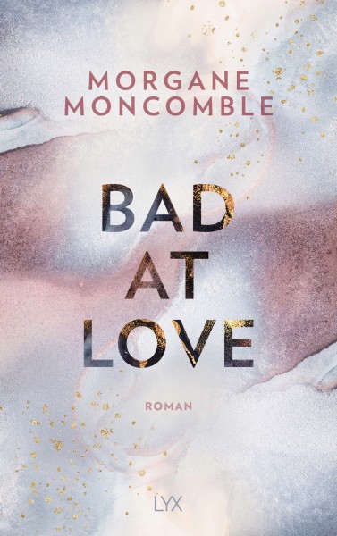 Morgane Moncomble: Bad At Love
