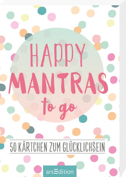 Happy Mantras to go - 50 Kärtchen zum Glücklichsein