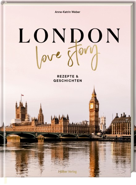 London Love Story - Rezepte & Geschichten