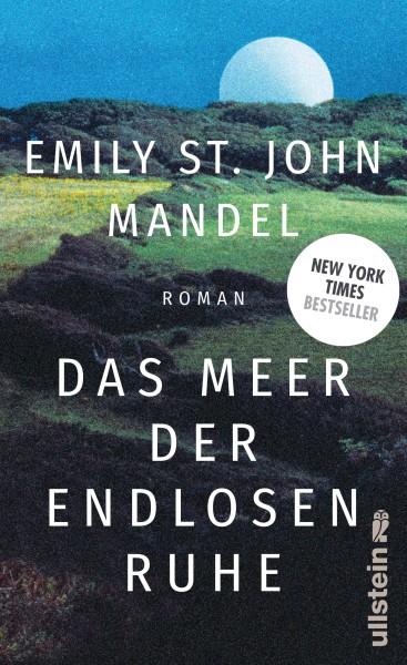 Emily St. John Mandel: Das Meer der endlosen Ruhe