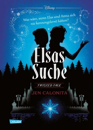 Disney, Jen Calonita: Twisted Tales - Elsas Suche (Die Eiskönigin)