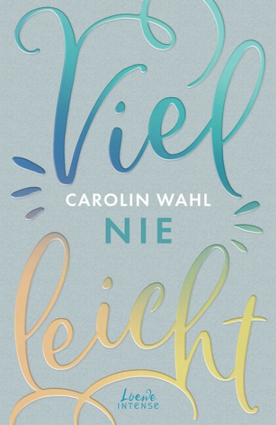 Carolin Wahl: Vielleicht nie (Vielleicht-Trilogie, Band 2)