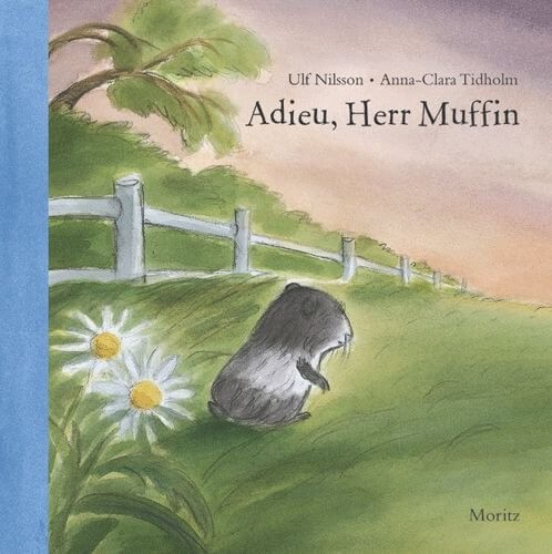 Ulf Nilsson, Anna-Clara Tidholm: Adieu, Herr Muffin