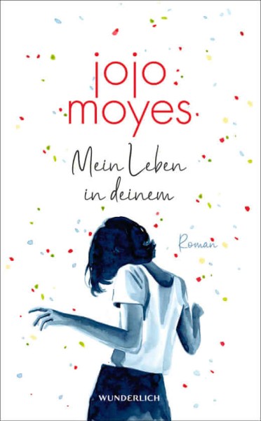 Jojo Moyes: Mein Leben in deinem