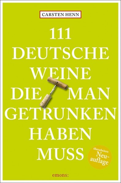 Carsten Sebastian Henn, Tobias Fassbinder - 111 deutsche Weine, die man getrunken haben muss