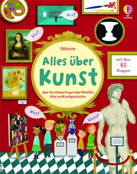 Katie Daynes, Alles über Kunst - über 50 schlaue Fragen über Künstler, Stile und Kunstgeschichte