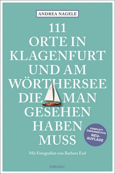 Andrea Nagele, Barbara Essl - 111 Orte in Klagenfurt und am Wörthersee, die man gesehen haben muss