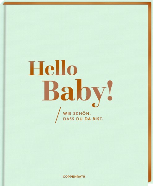 Eintragalbum: Hello, Baby! - Wie schön, dass du da bist.