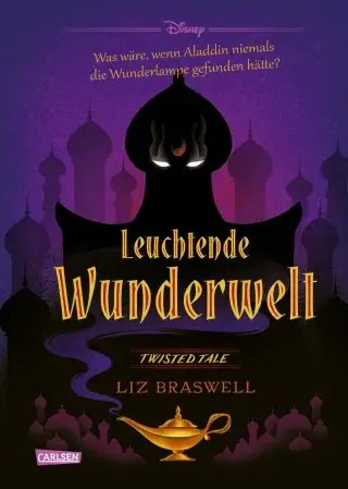 Disney, Liz Braswell: Twisted Tales - Leuchtende Wunderwelt (Aladdin)