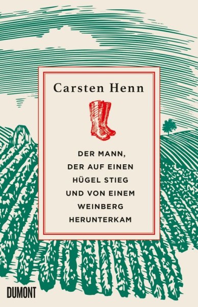 Carsten Sebastian Henn - Der Mann,der auf einen Hügel stieg und von einem Weinberg herunterkam