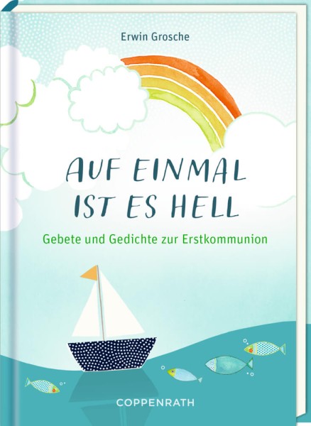 Auf einmal ist es hell - Gebete & Gedichte zur Erstkommunion